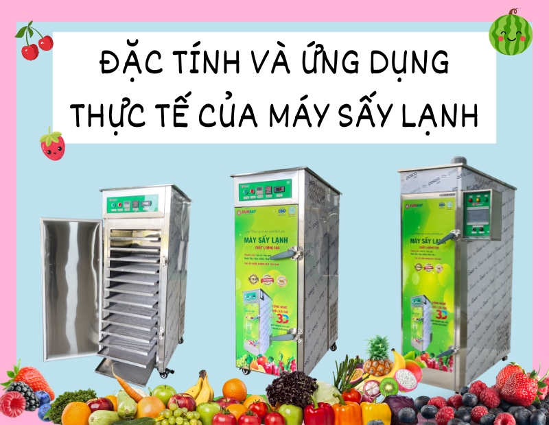 Đặc tính và ứng dụng thực tế của máy sấy lạnh mà bạn cần biết